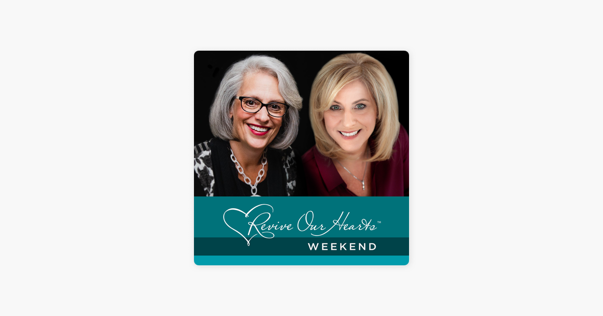 ‎Revive Our Hearts Weekend on Apple Podcasts