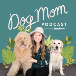 Ep #04 - Dog Moms in the time of COVID