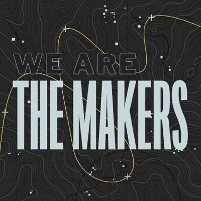 WE ARE THE MAKERS WE ARE THE MAKERS