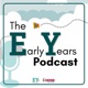 The Early Years Podcast Episode 11: Mental Health in the Early Years with Steffanie Pelleboer
