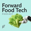 Forward Food Tech Podcast artwork