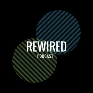 Rewired Podcast