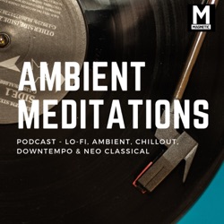 Magnetic Magazine Presents Ambient Meditations S2 Vol 52 - Factory Planets (LoFi and Chill House Mix)