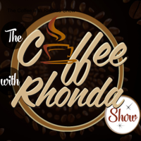 The Coffee with Rhonda Show podcast