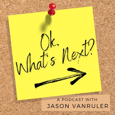 Ok, What's Next? Ok, What's Next?