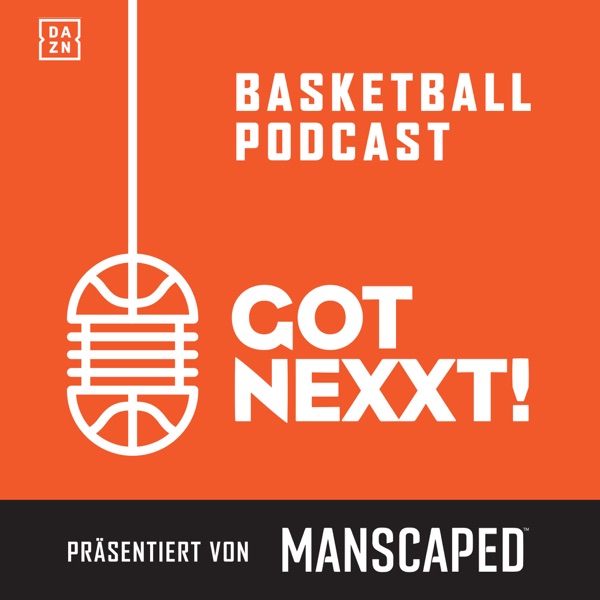 Got Nexxt – Der NBA und Basketball Podcast von DAZN