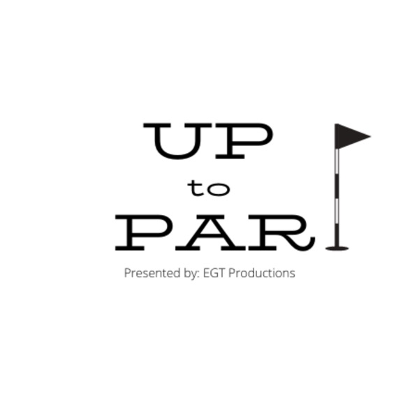 Up to Par golf podcast Artwork