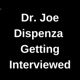 Dr. Joe Dispenza  Getting Interviewed