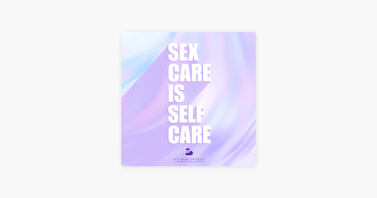 ‎sex Care Is Self Care On Apple Podcasts 