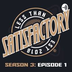 LESS THAN SATISFACTORY PODCAST SEASON 3 EP3