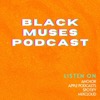 Black Muses Podcast