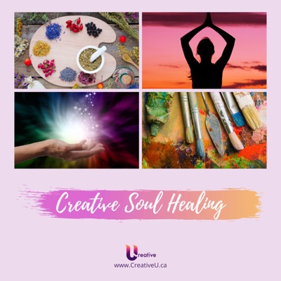 Creative Soul Healing Podcast Creative Soul Healing Podcast