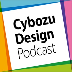 #37 転職して1年経ってどう？サイボウズのデザイン組織のことを聞きました！