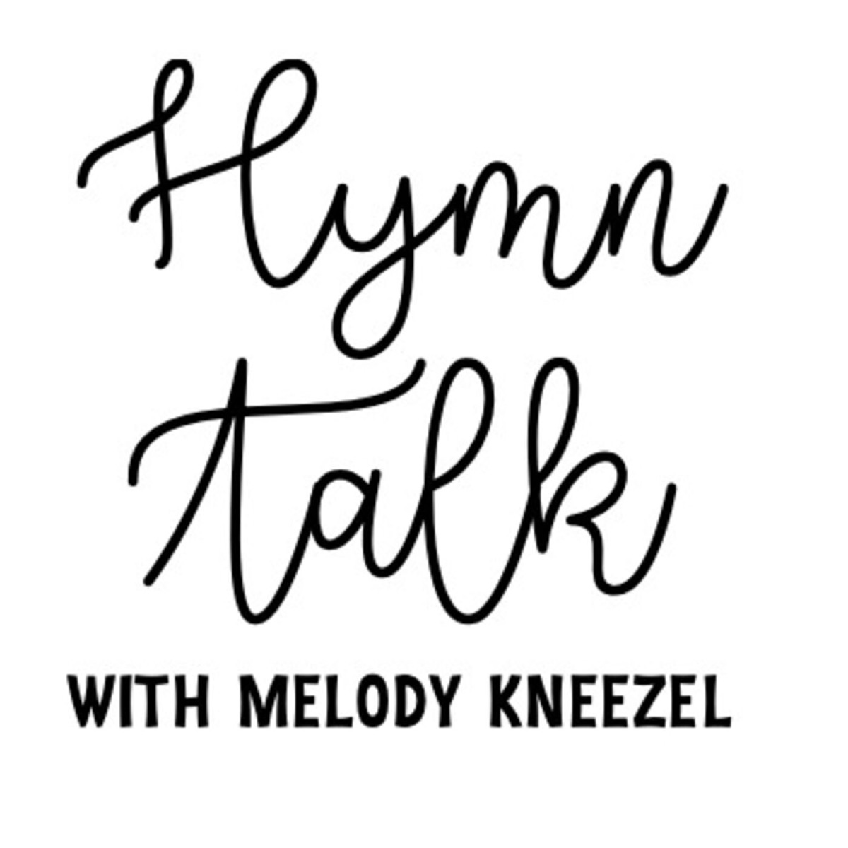 christ-the-lord-is-risen-today-hymntalk-with-melody-kneezel-podcast