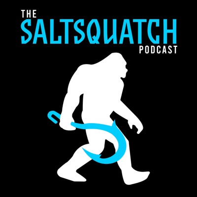 The SaltSquatch Podcast