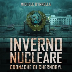Inverno Nucleare - Cronache di Chernobyl