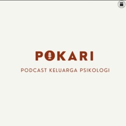 POKARI (Podcast Keluarga Psikologi)