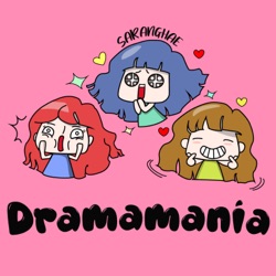 Bienvenidx a Dramamanía un podcast de tres locas por los doramas 💘