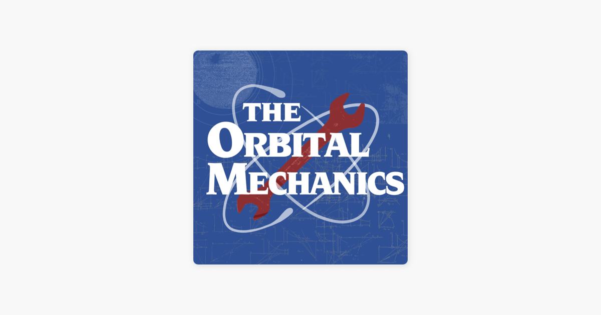 the-orbital-mechanics-podcast-on-apple-podcasts