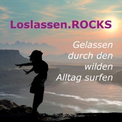 Podcast Loslassen lernen #5.2 – Die 9 Geheimnisse des Loslassens: Die Nr 2 – 9