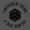 Fantastical Escape - A D&D Podcast artwork
