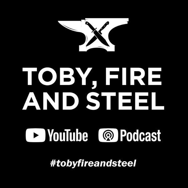 Toby Fire and Steel Podcast Artwork