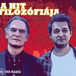 A hit filozófiája - Hit Rádió Podcast
