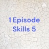 1 Episode Skills 5 artwork