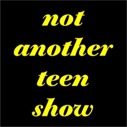 Not Another Teen Show Podcast