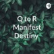  Q to R Manifest Destiny 
