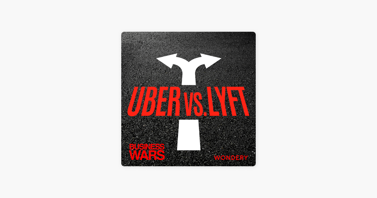 ‎Business Wars: Uber Vs Lyft | Evolve Or Die On Apple Podcasts