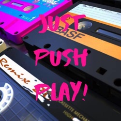Just Push Play!