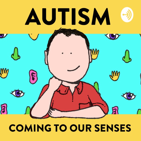 Autism: Coming To Our Senses Artwork