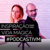 Inspiração para uma Vida Mágica Podcast - Mikaela Övén e Pedro Vieira