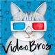 VideoBros | Life, Love, Video.