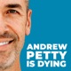 Andrew Petty is Dying