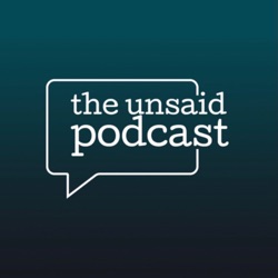 The Unsaid Podcast 