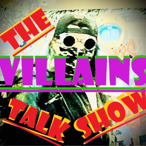 Artwork for The Villains talk show