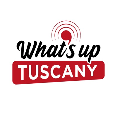 What's Up Tuscany What's Up Tuscany