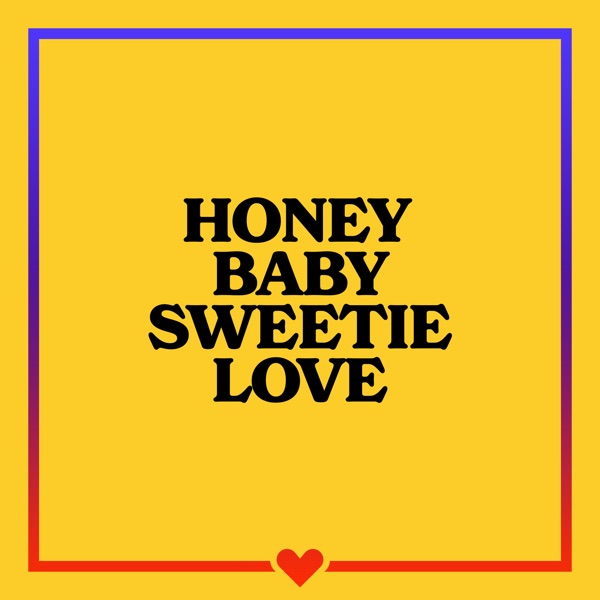Honey Baby Sweetie Love