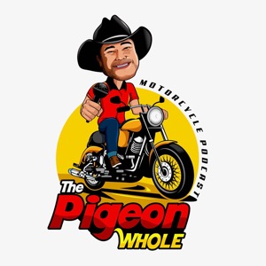 The Pigeon Whole Motorcycle Podcast