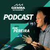 Gemba Academy Podcast: Lean Six Sigma | Toyota Kata | Productivity | Leadership - Ron Pereira: Lean Thinker & Co-Founder of Gemba Academy