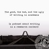 The good, the bad, and the ugly of writing in academia