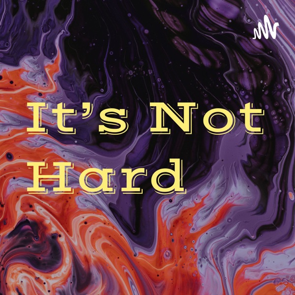 It’s Not Hard Artwork