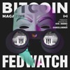 Fed Watch - Bitcoin and Macro