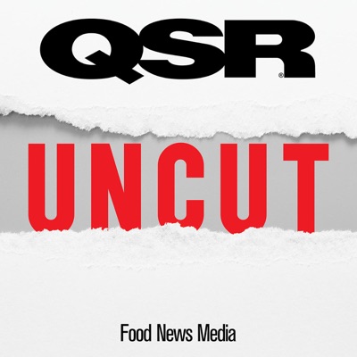 QSR Uncut: A Fast-Food Restaurant Podcast from QSR Magazine QSR Uncut: A Fast-Food Restaurant Podcast from QSR Magazine