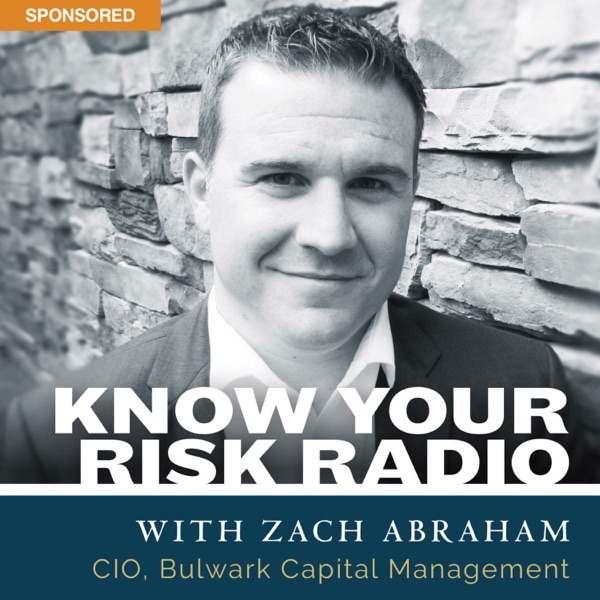 Know Your Risk Radio with Zach Abraham, Chief Investment Officer, Bulwark Capital Management