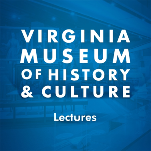 Virginia Museum of History & Culture Podcast podcast
