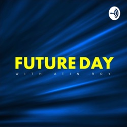 FUTUREDAY with Atin Roy