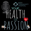 Your Health is Our Passion A Bath Community Hospital Podcast artwork